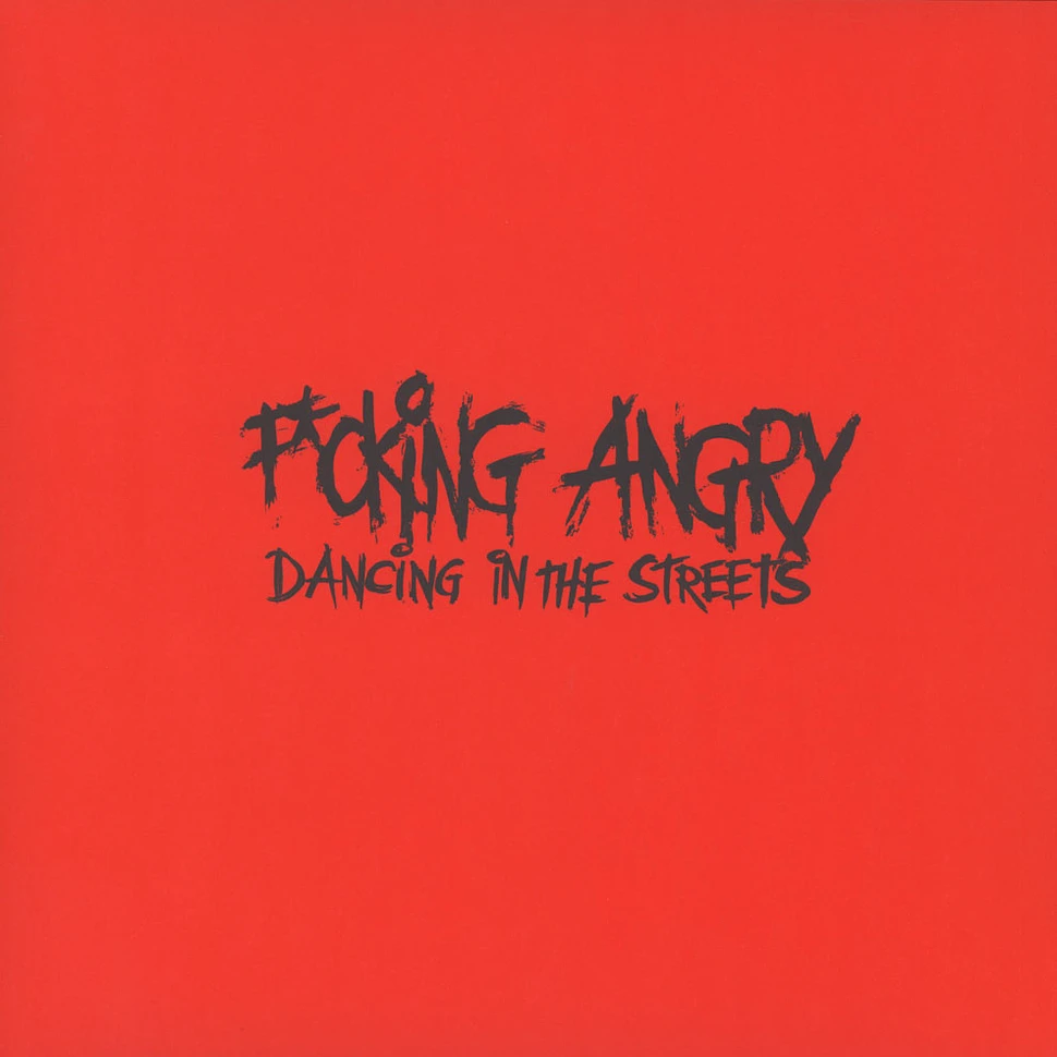 Fucking Angry - Dancing In The Street