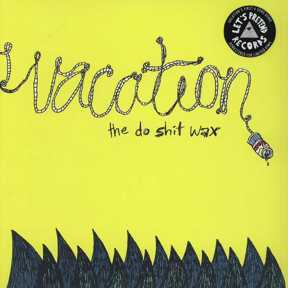 Vacation - The Do Shit Wax