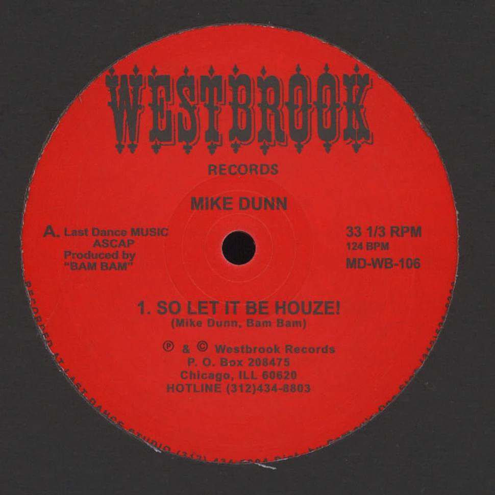 Mike Dunn - So Let It Be Houze!