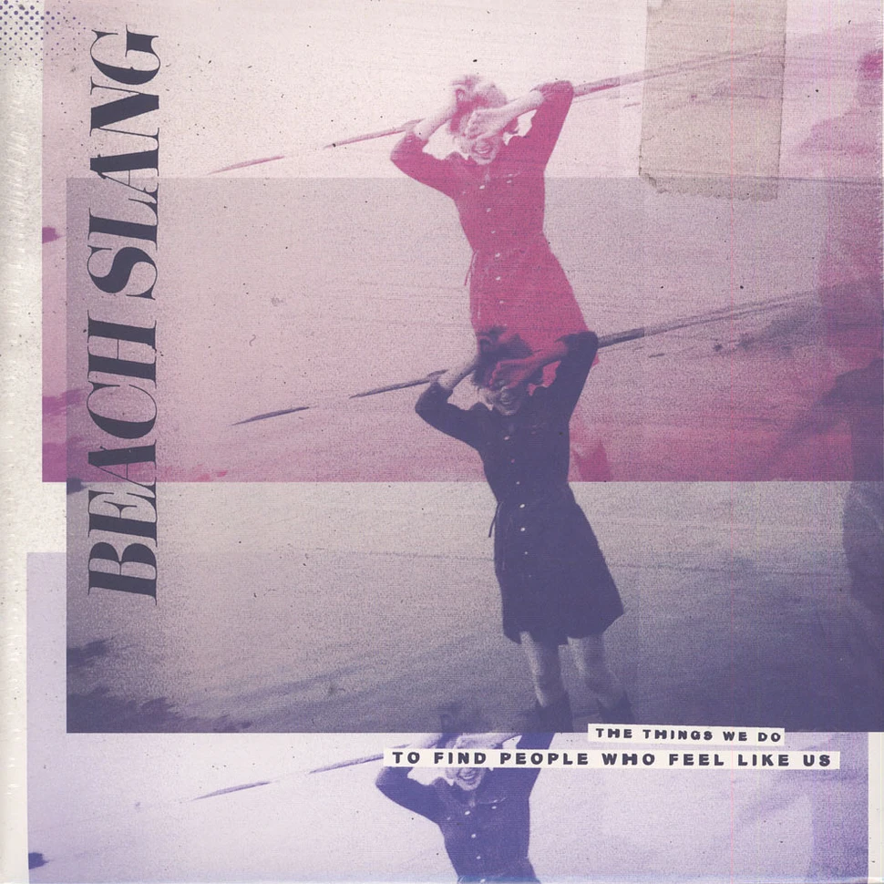 Beach Slang - The Things We Do To Find People Who Feel Like Us