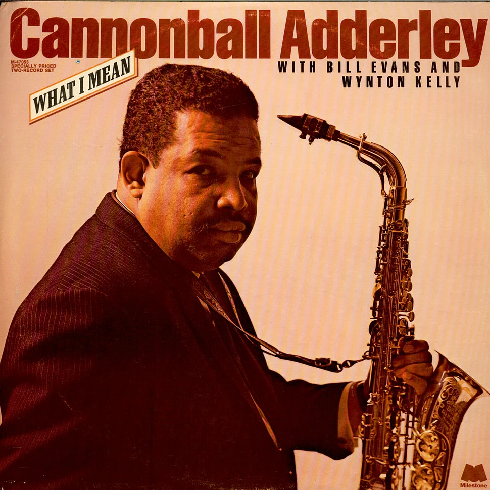 Cannonball Adderley With Bill Evans And Wynton Kelly - What I Mean