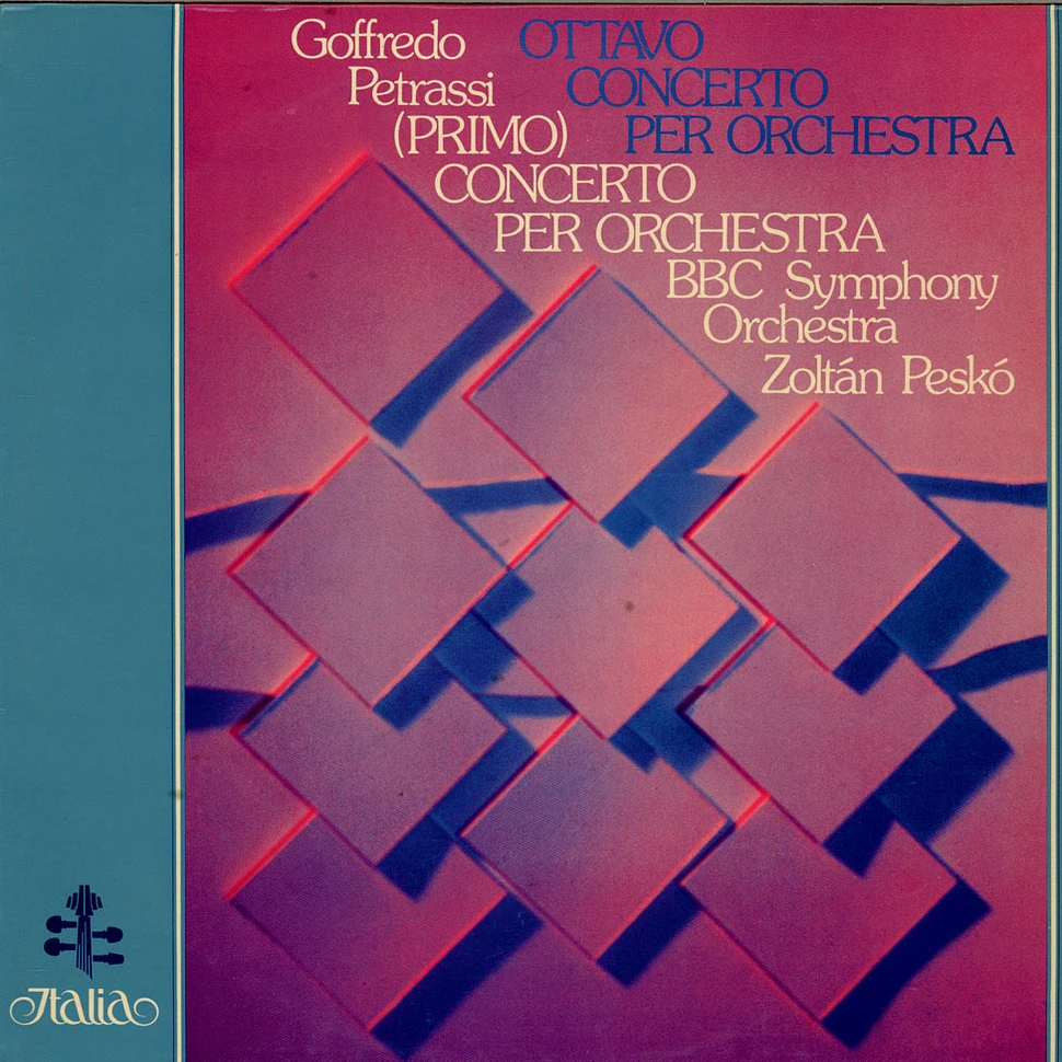 Goffredo Petrassi - BBC Symphony Orchestra, Zoltán Peskó - Ottavo Concerto Per Orchestra • (Primo) Concerto Per Orchestra