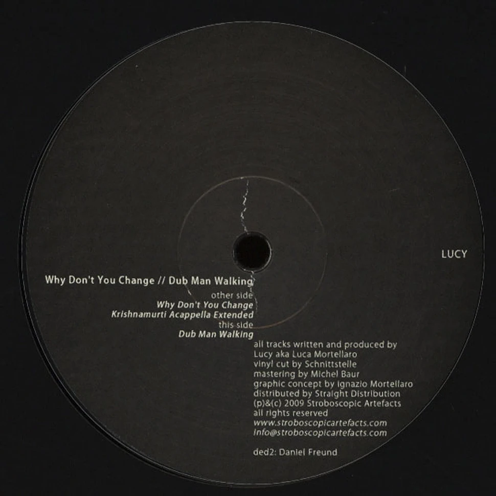 Lucy - Why Don't You Change / Dub Man Walking