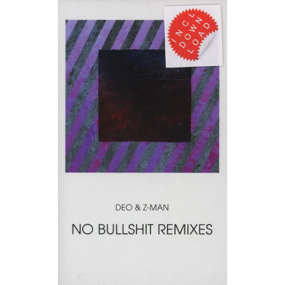 Deo & Z-Man - No Bullshit Remixes
