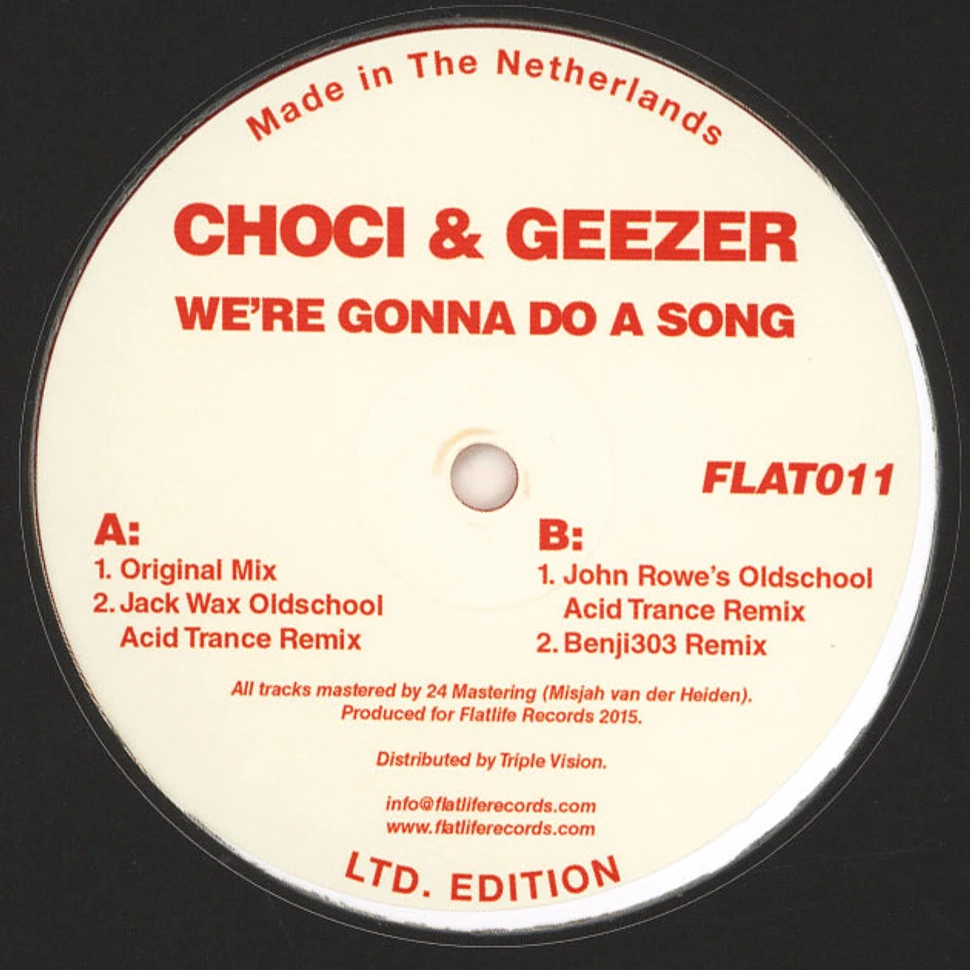 Choci & Geezer - We're Gonna Do A Song