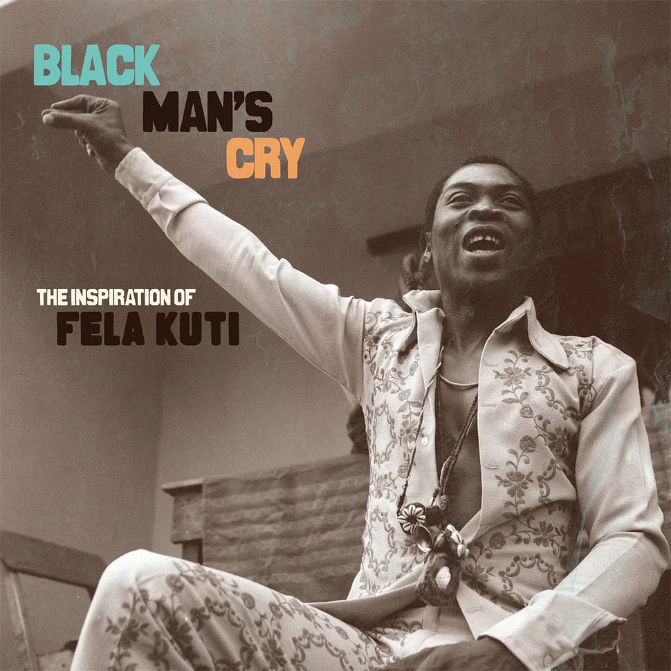 V.A. - Black Mans Cry: The Inspiration Of Fela Kuti