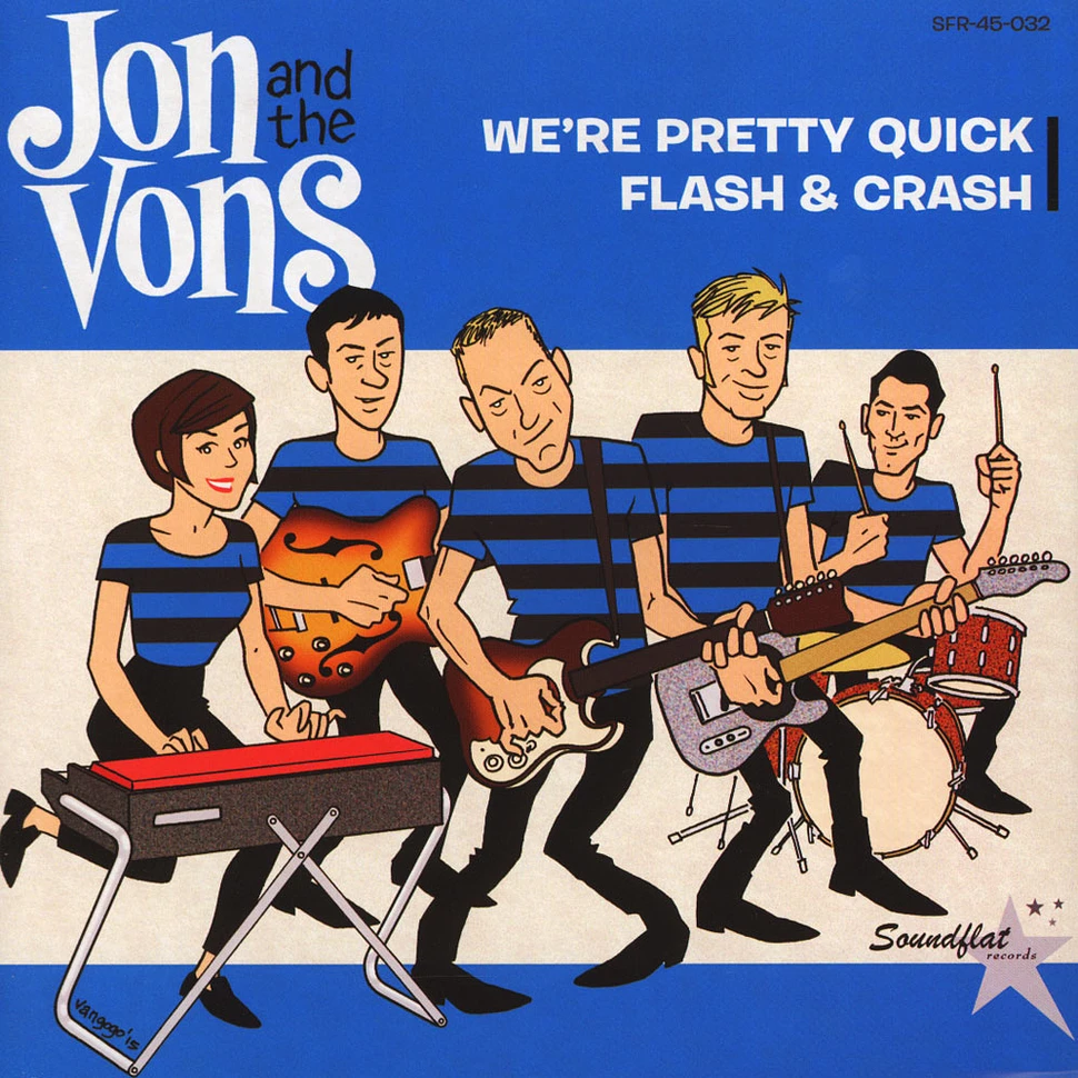 Jon And The Vons - We're Pretty Quick / Flash & Crash