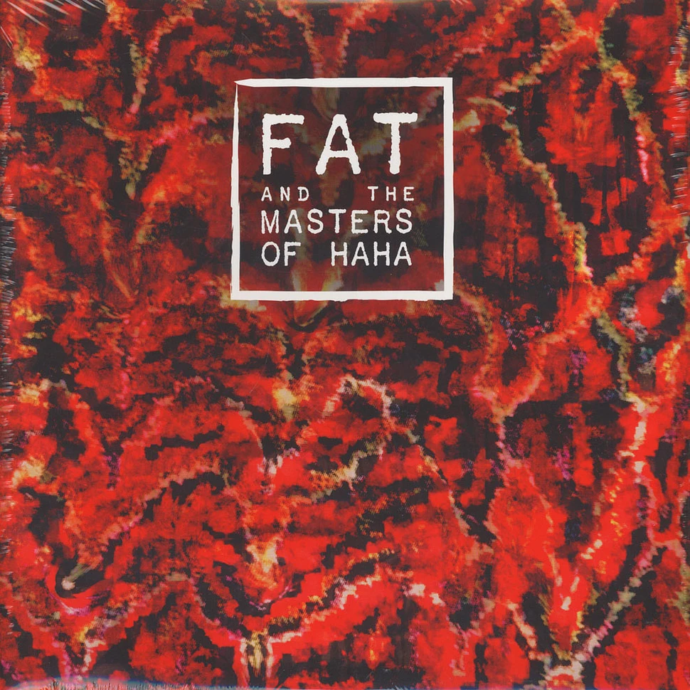 Fat & The Masters Of Haha - Fat & The Masters Of Haha