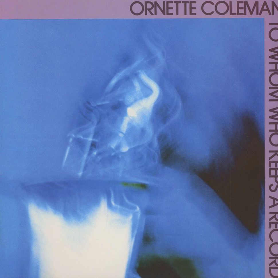 Ornette Coleman - To Whom Who Keeps A Record