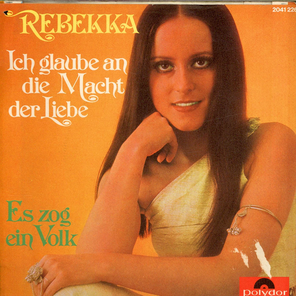 Rebekka - Ich Glaube An Die Macht Der Liebe / Es Zog Ein Volk