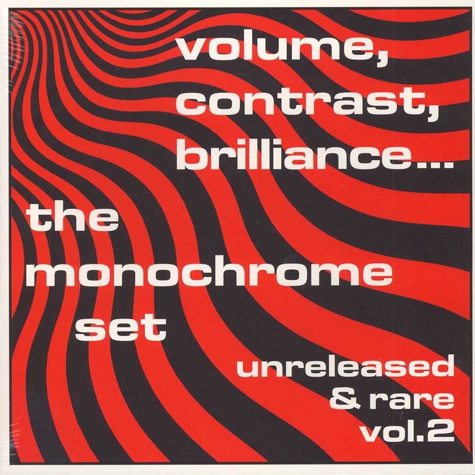 The Monochrome Set - Volume, Contrast, Brilliance ... Volume 2