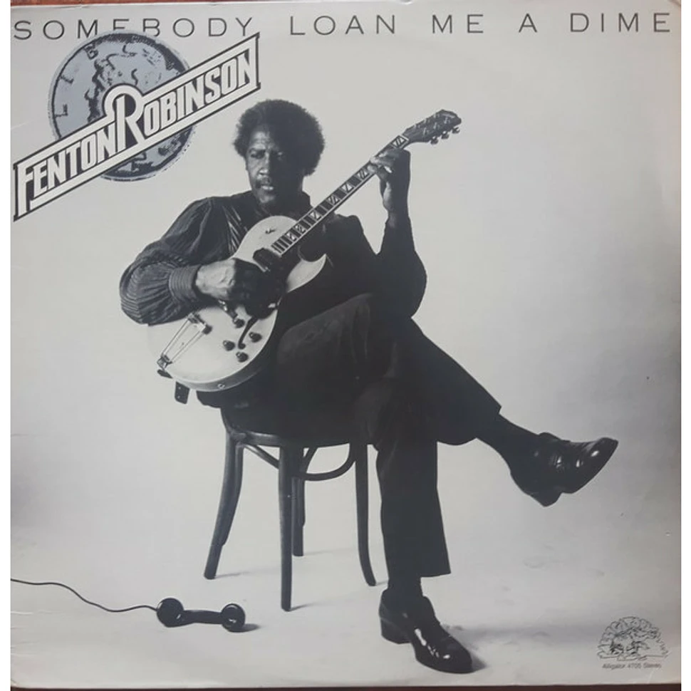 Fenton Robinson - Somebody Loan Me A Dime