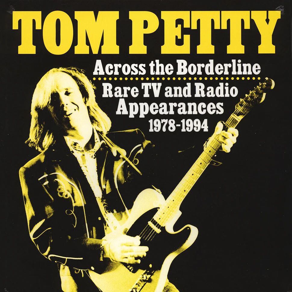 Tom Petty - Across The Borderline: Radio TV And Radio Appearances 1978-1994