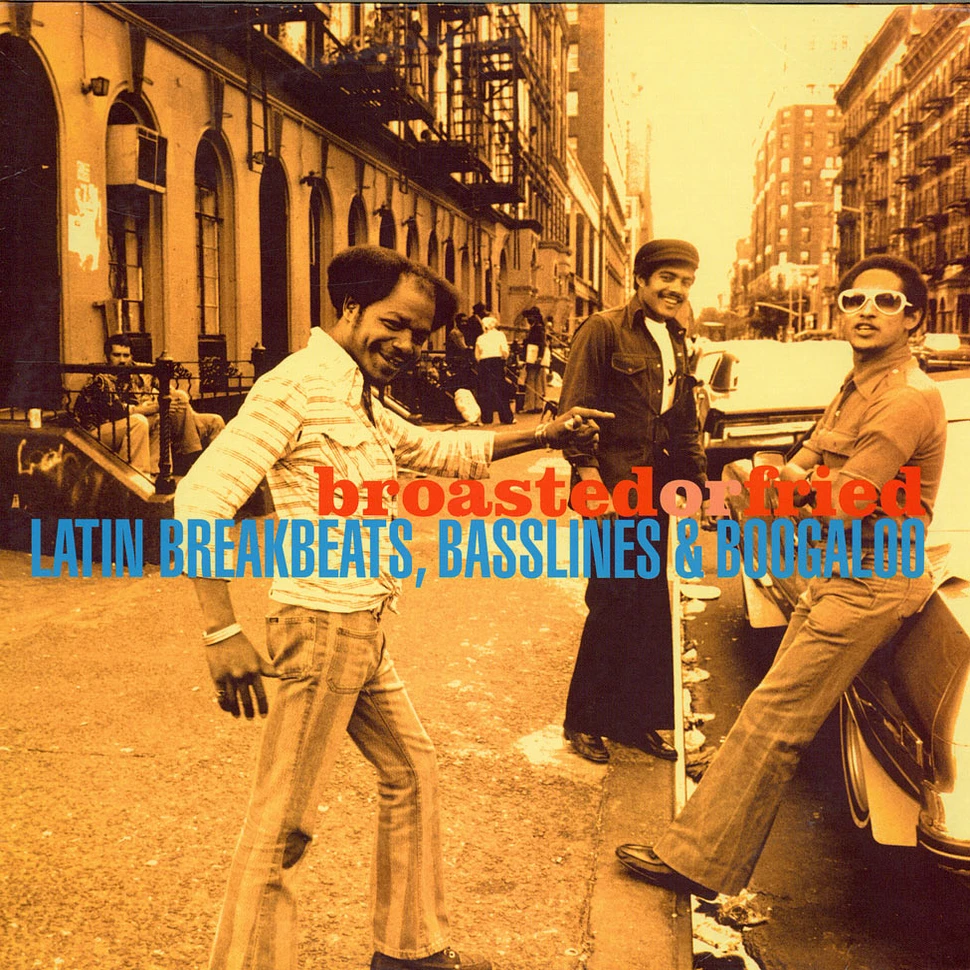 V.A. - Broasted Or Fried: Latin Breakbeats, Basslines & Boogaloo