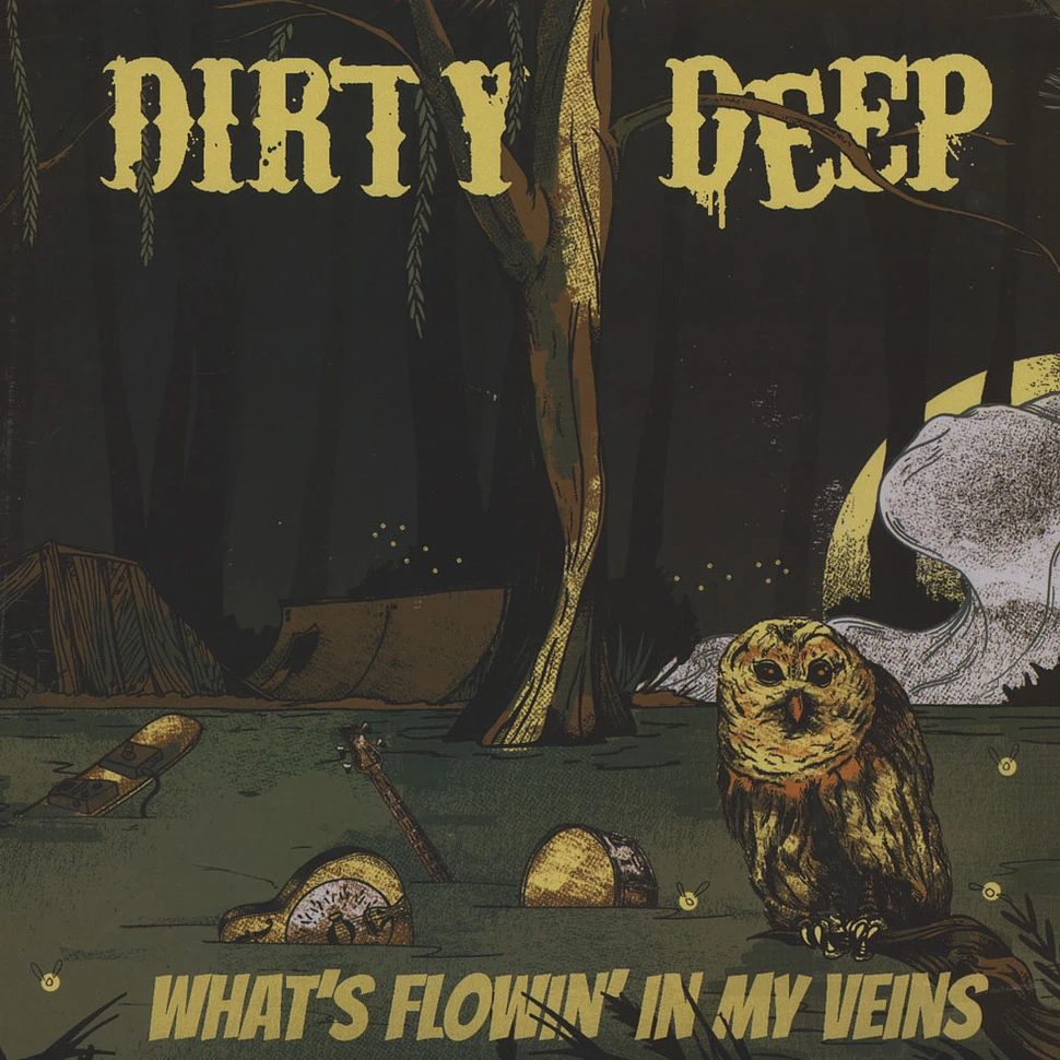 Dirty Deep - What's Flowin' In My Veins