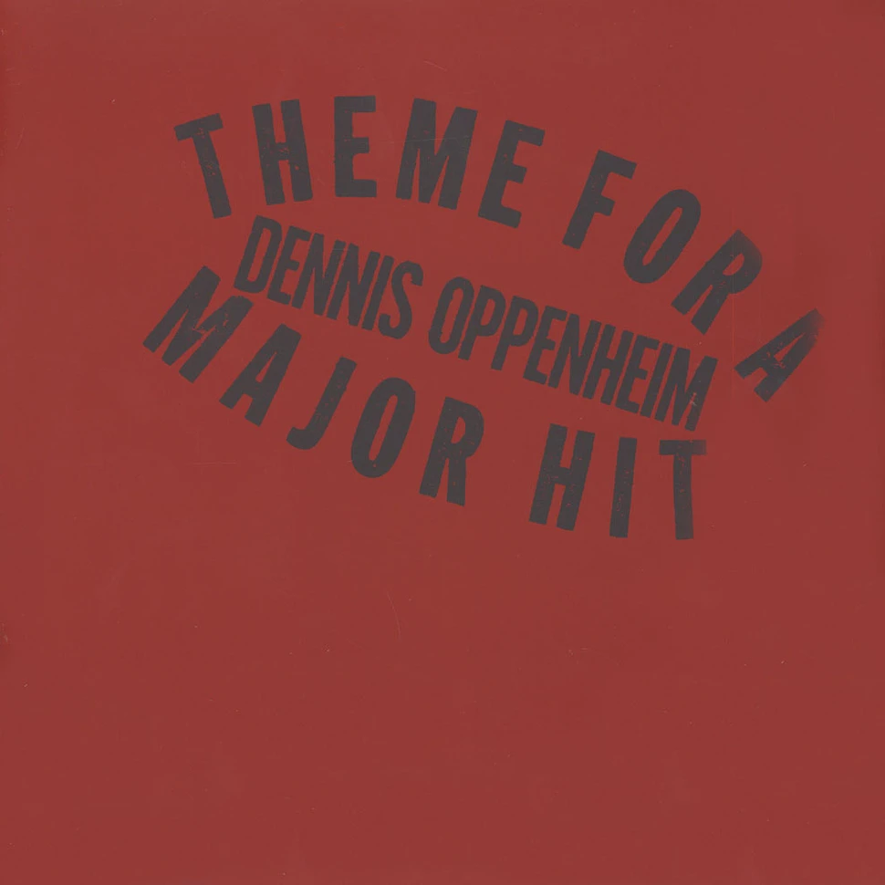 Dennis Oppenheim - Theme For A Major Hit