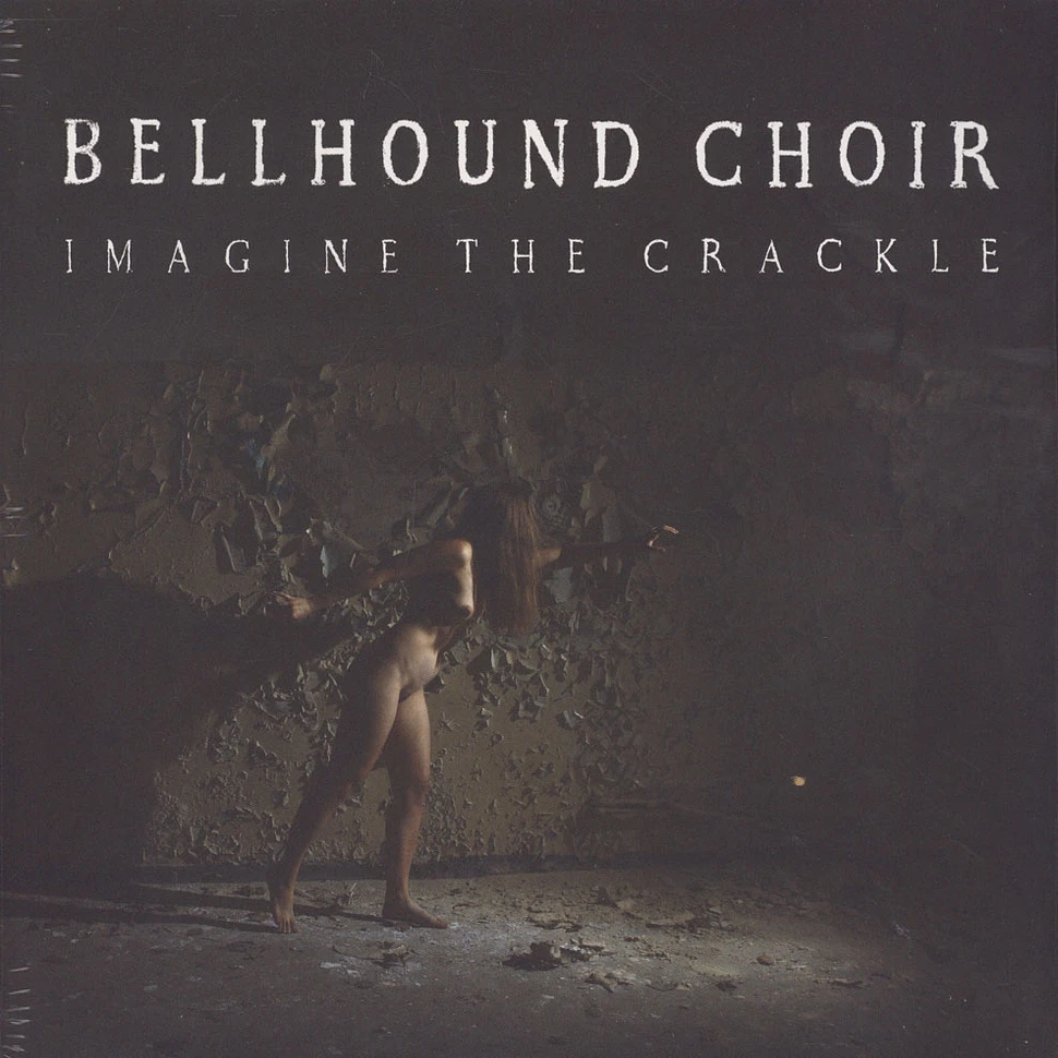 Bellhound Choir - Imagine The Crackle