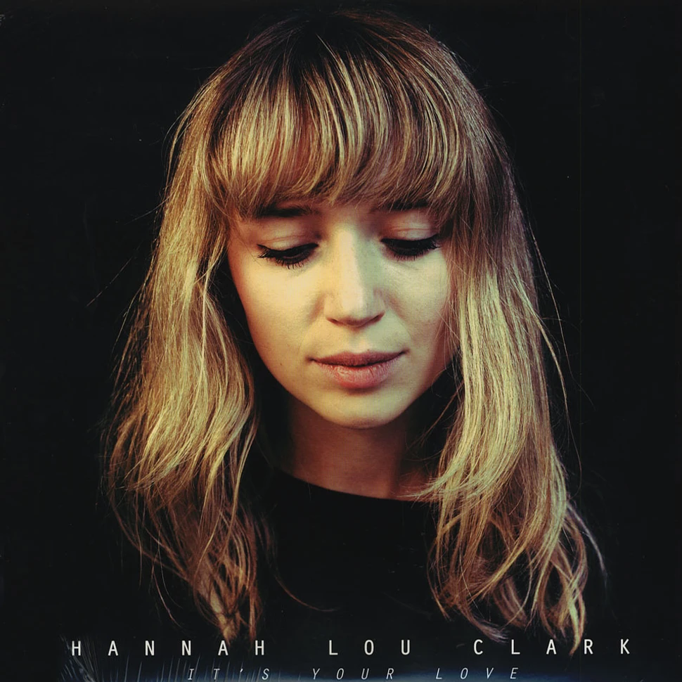 Hannah Lou Clark - It’s Your Love