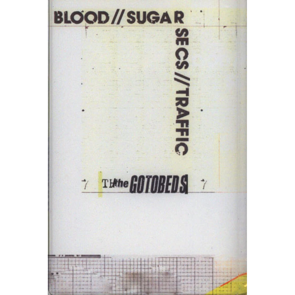 Gotobeds - Blood / / Sugar // Secs // Traffic