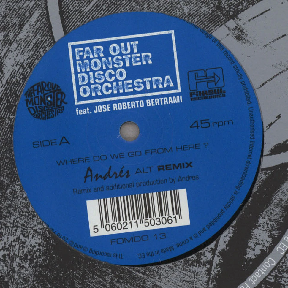 Far Out Monster Disco Orchestra - Where Do We Go From Here Andrés & LTJ Xperience Remixes