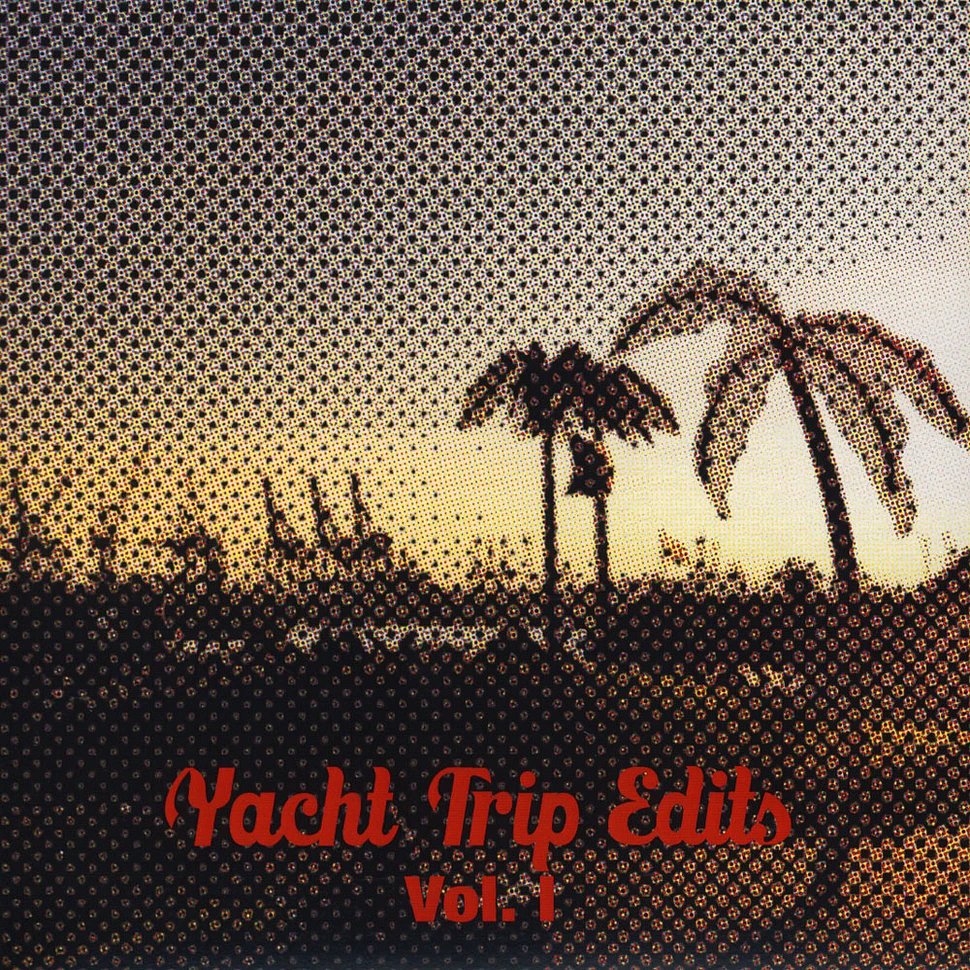 V.A. - Yacht Trip Edits Volume 1