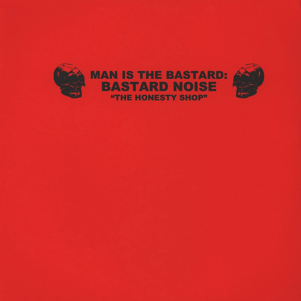 Man Is The Bastard / Bastard Noise - The Honesty Shop