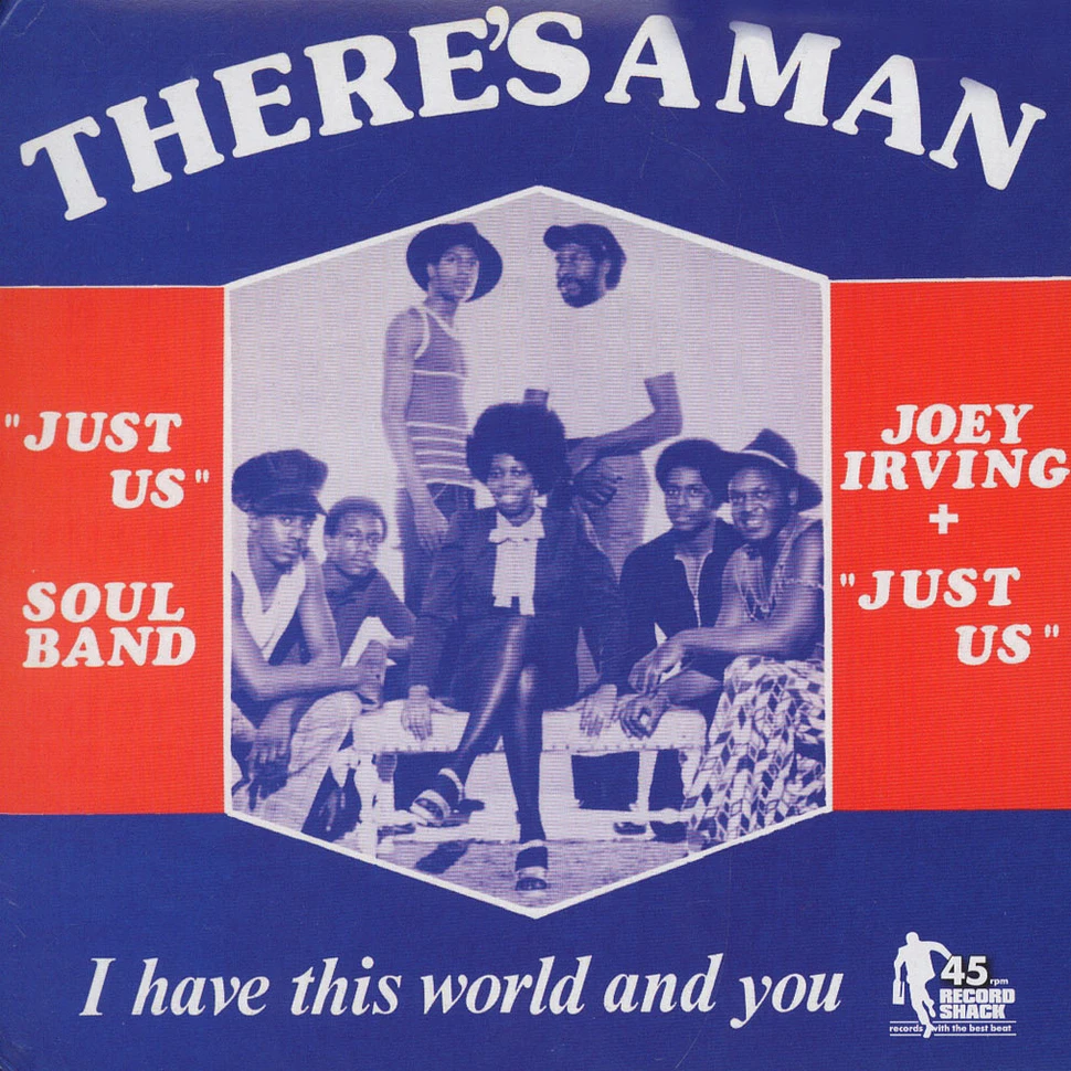 Joey Irving & Just Us - There's A Man / I Have This World And You
