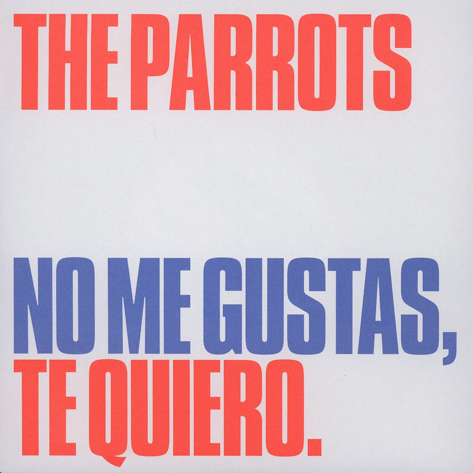 The Parrots - No Me Gustas, Te Quiero