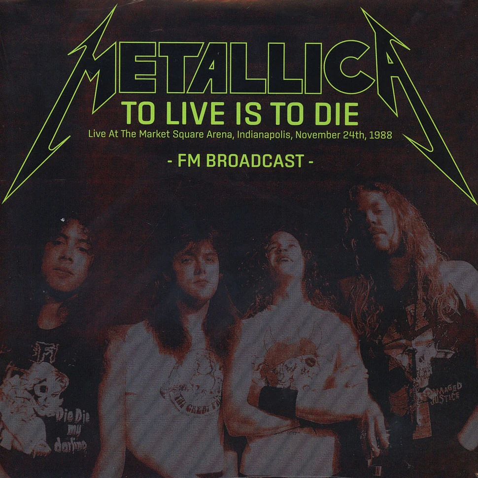 Metallica - To Live Is To Die: Live At The Market Square Arena, Indianapolis, November 24Th