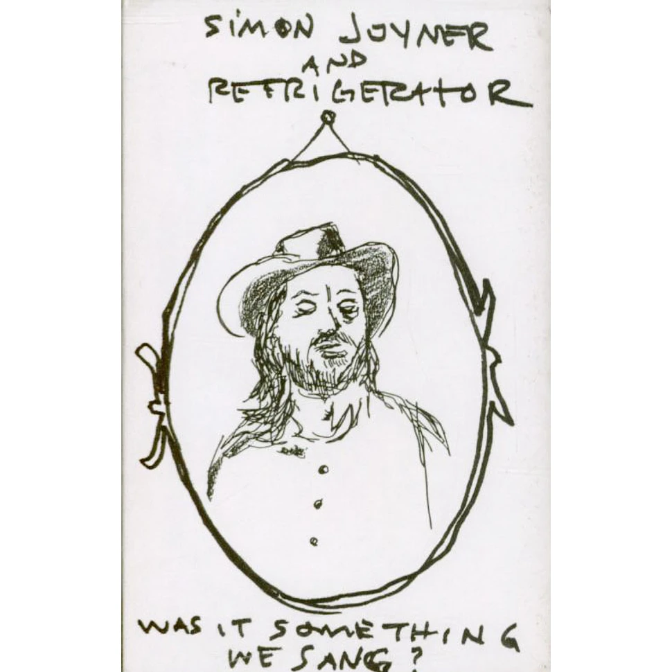 Simon Joyner And Refrigerator - Was It Something We Sang