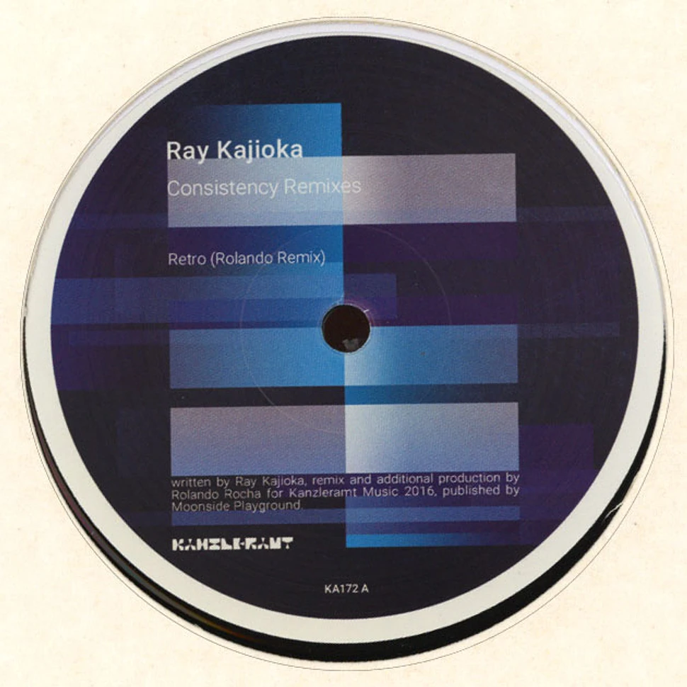 Ray Kajioka / Rolando / Heiko Laux / The Persuader - Consistency Remixes