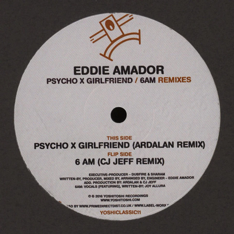 Eddie Amador - Psycho X Girlfriend / 6Am Remixes