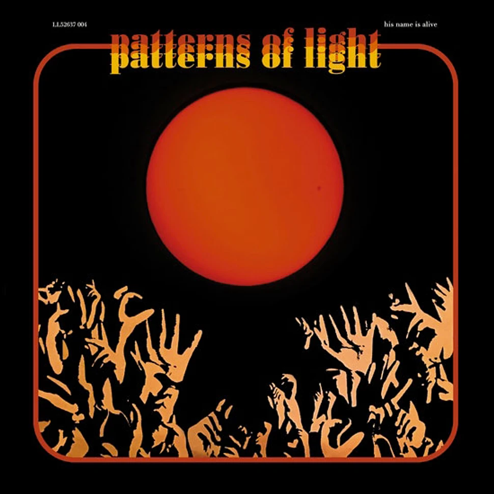 His Name Is Alive - Patterns Of Light