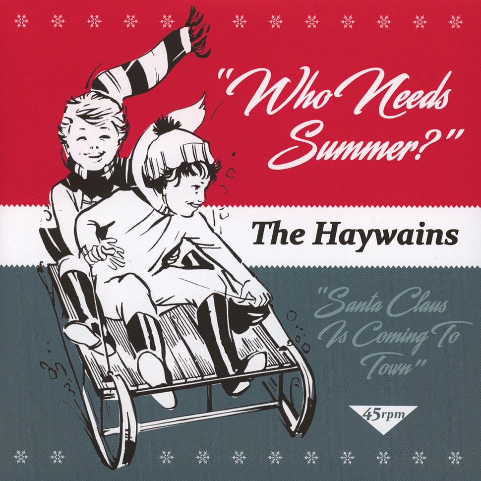 The Haywains - Who Needs Summer? / Santa Claus Is Coming To Town