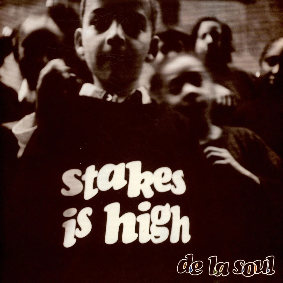 De La Soul - Stakes Is High