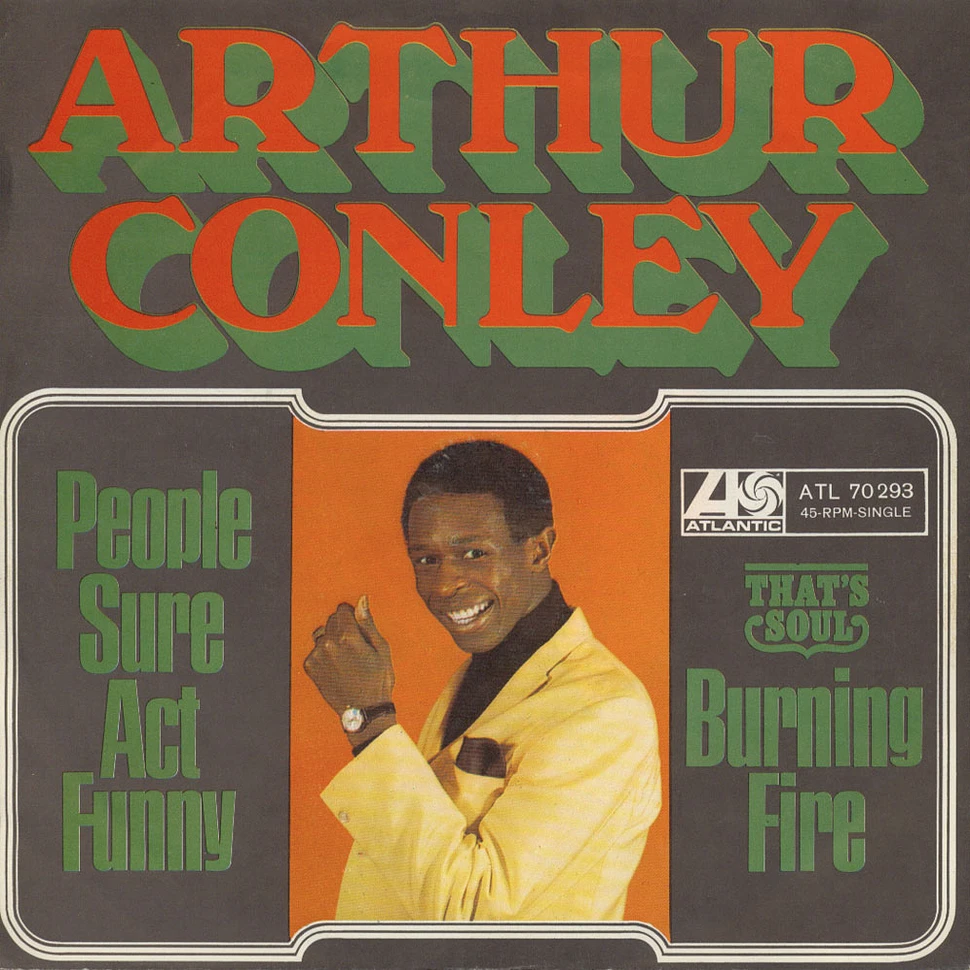 Arthur Conley - People Sure Act Funny / Burning Fire