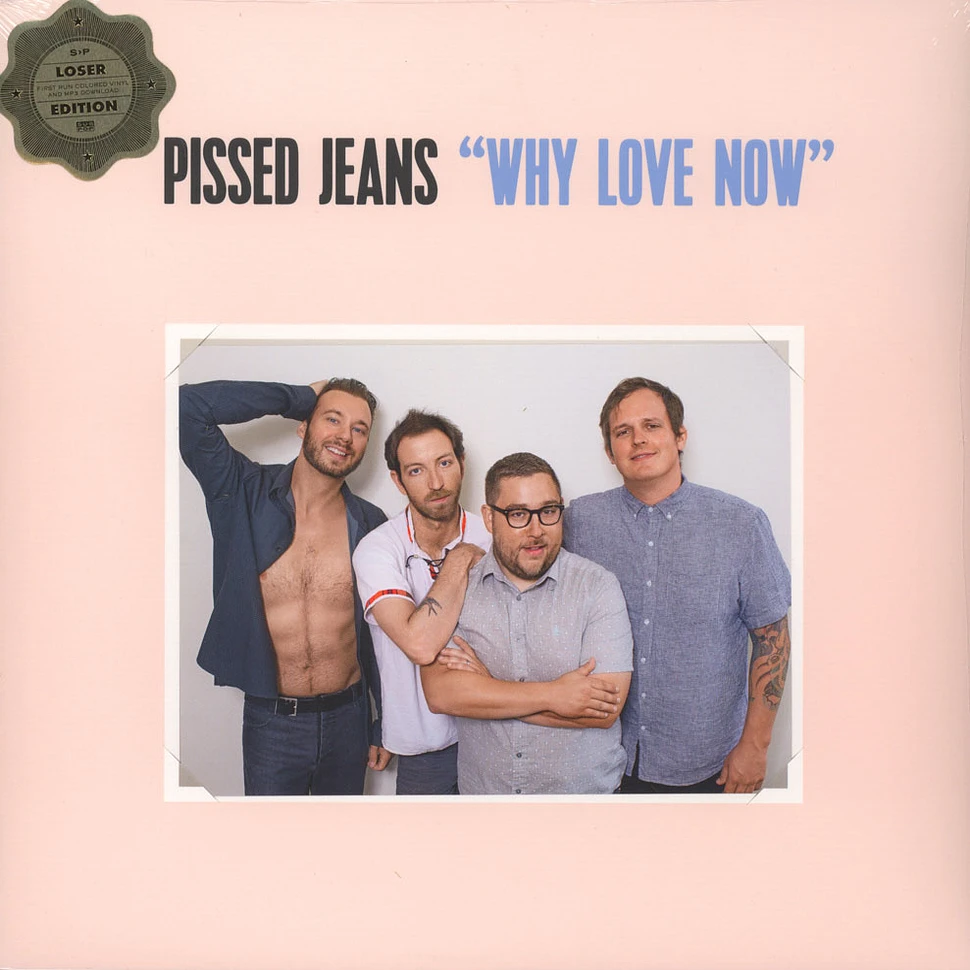 Pissed Jeans - Why Love Loser Edition