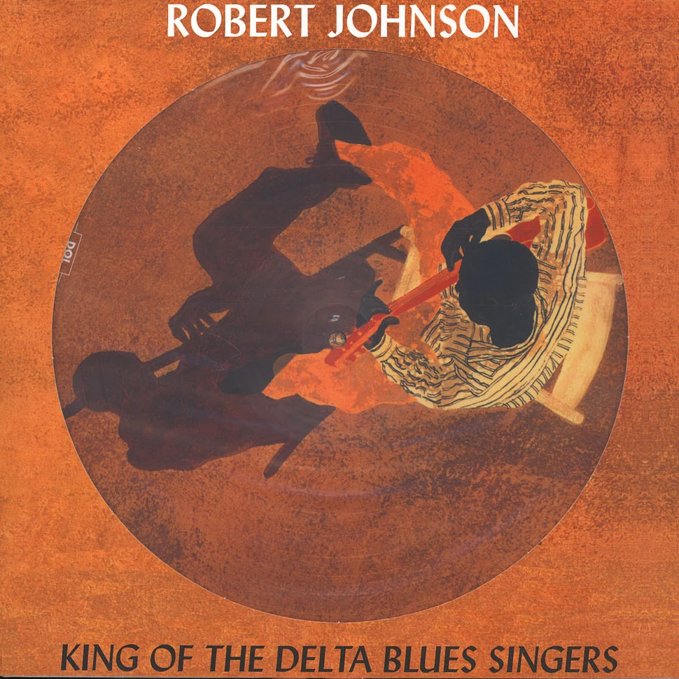Robert Johnson - King Of the Delta Blues Singers Picture Disc Edition
