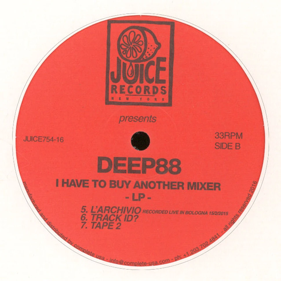 Deep 8 - I Have To Buy Another Mixer