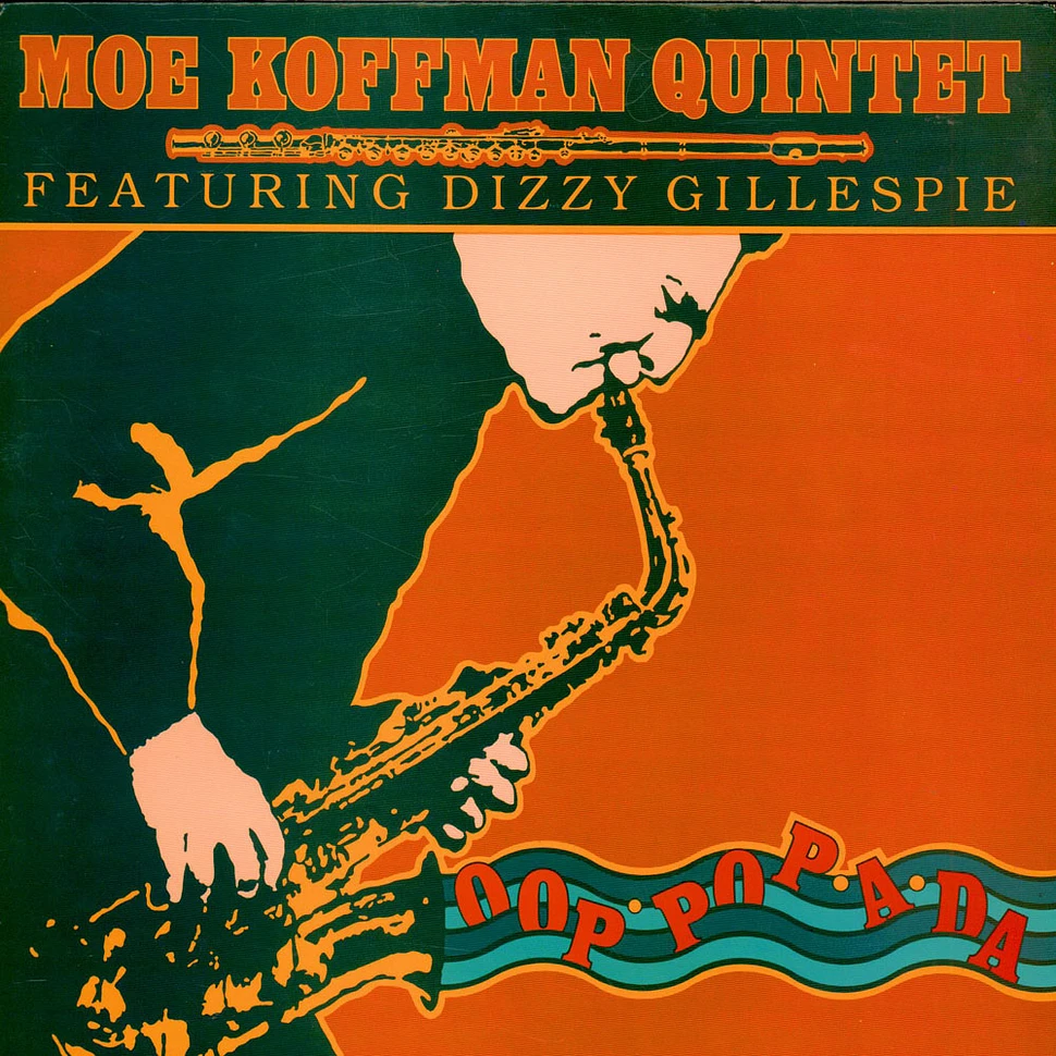 Moe Koffman Quintet Featuring Dizzy Gillespie - Oop Pop A Da