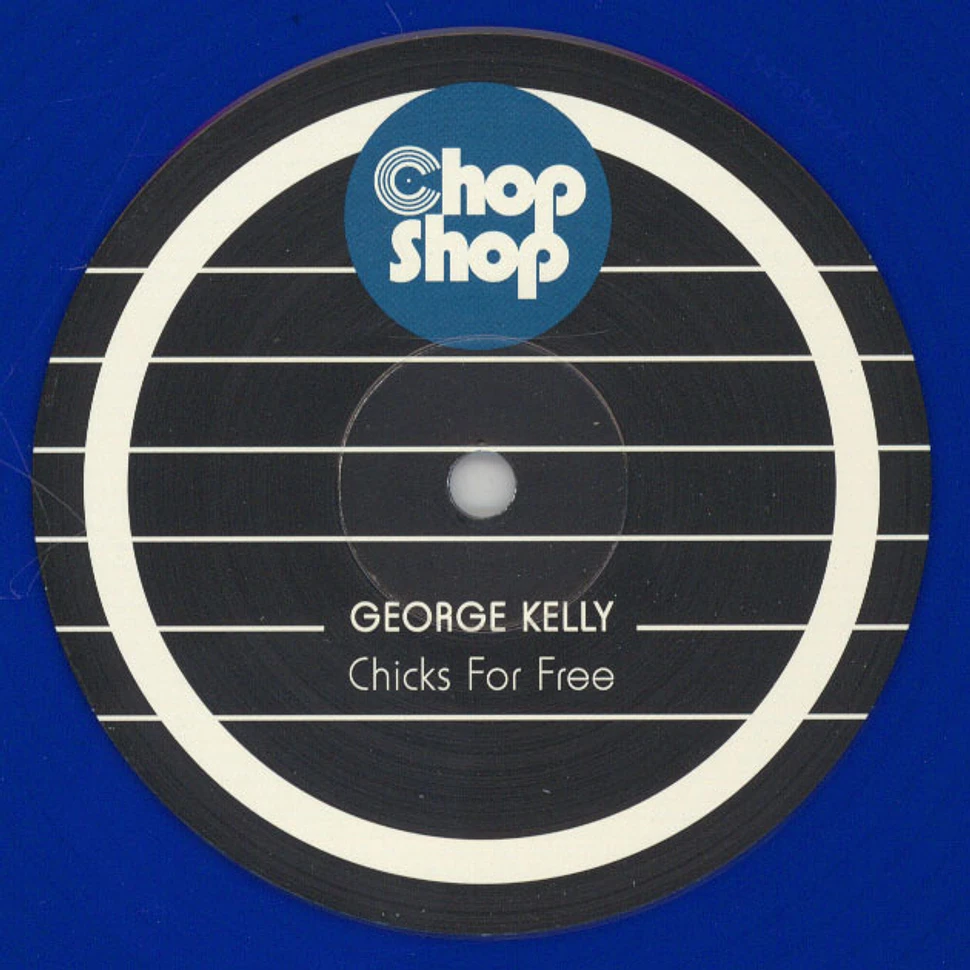 George Kelly / Rollover DJS - Chicks For Free / Sir Paul 1985