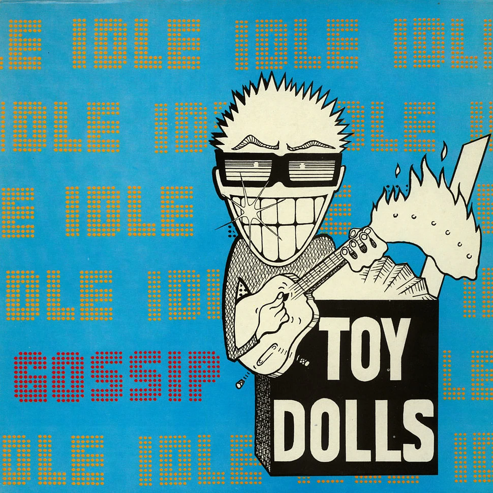 Toy Dolls - Idle Gossip