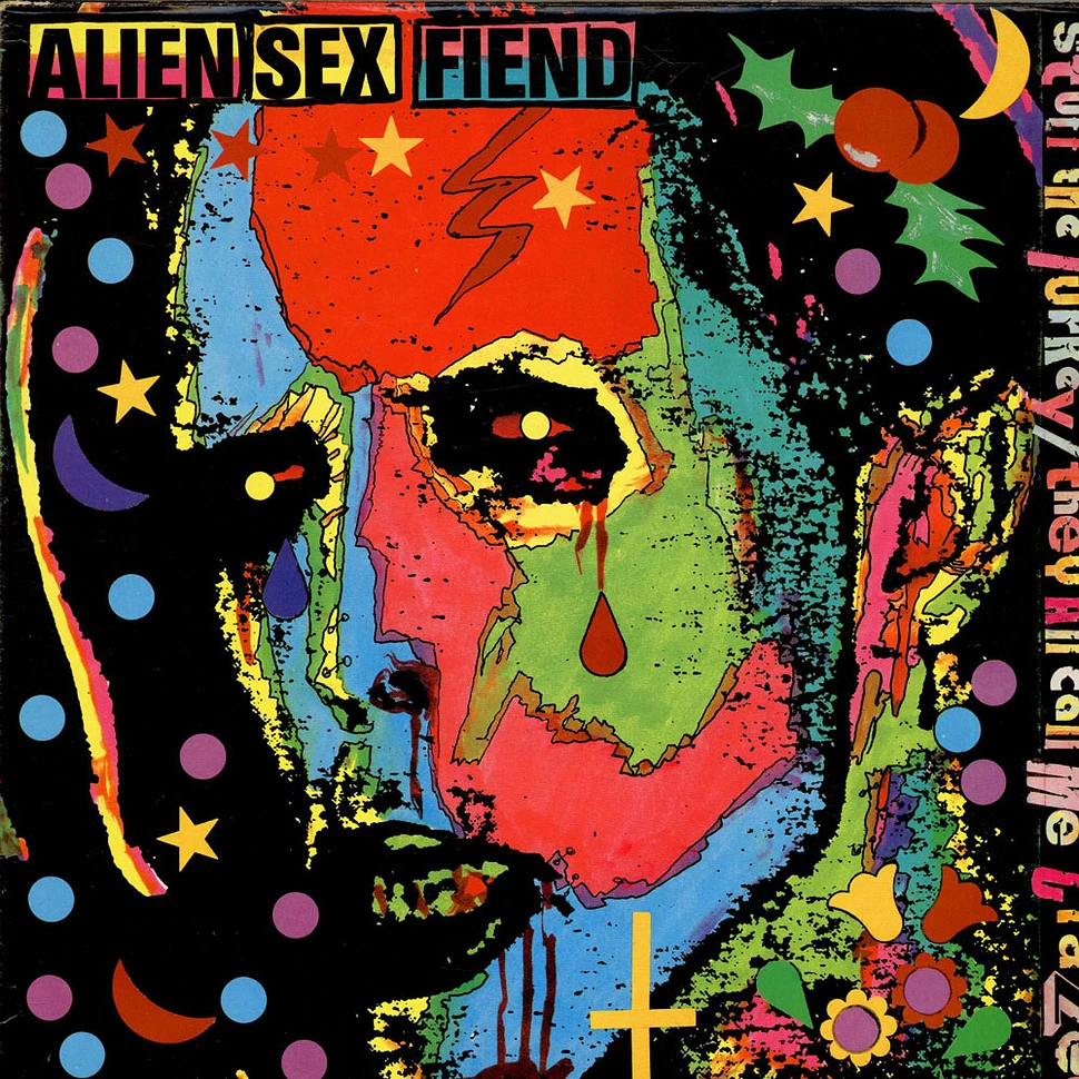 Alien Sex Fiend - Stuff The Turkey / They All Call Me Crazee