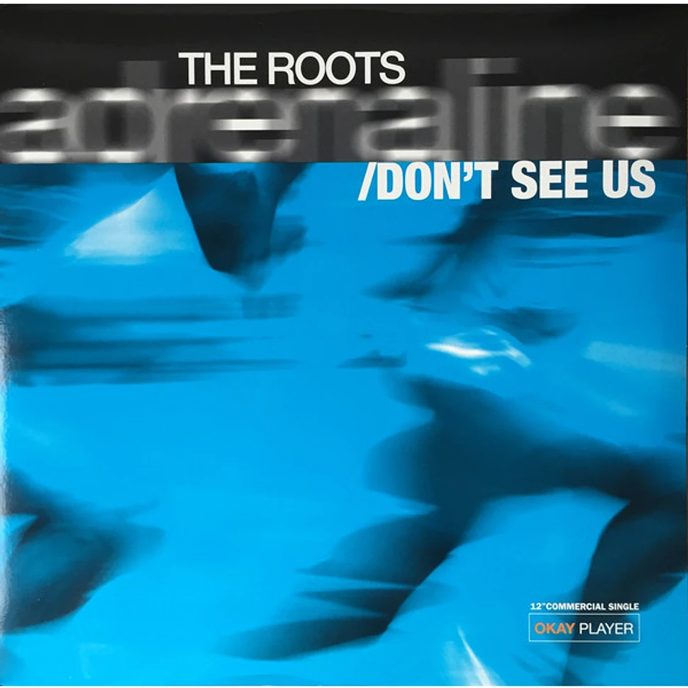 The Roots - Adrenaline / Don't See Us