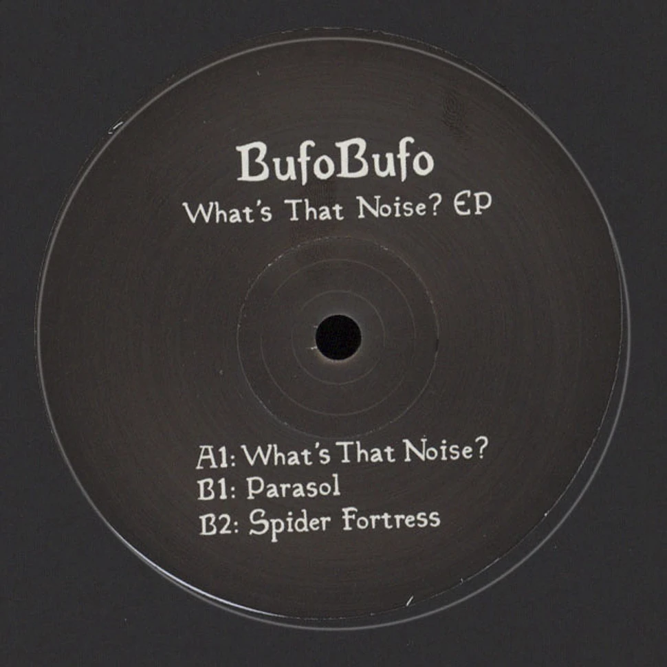 BufoBufo - What's That Noise? EP