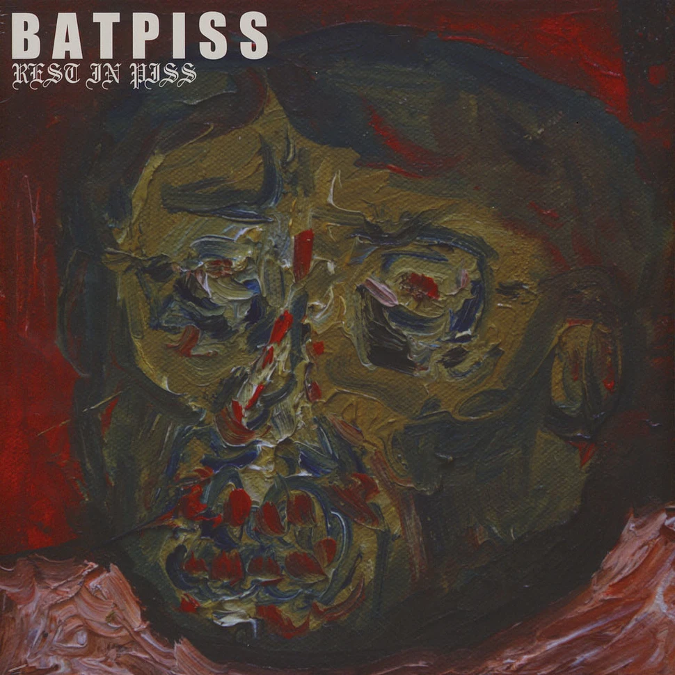 Batpiss - Rest In Piss White Vinyl Edition