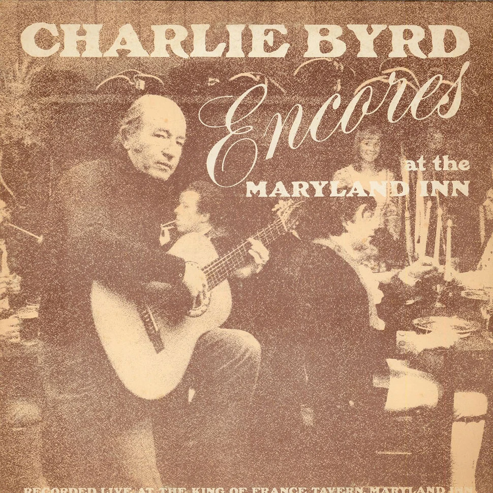 Charlie Byrd - Encores At The Maryland Inn