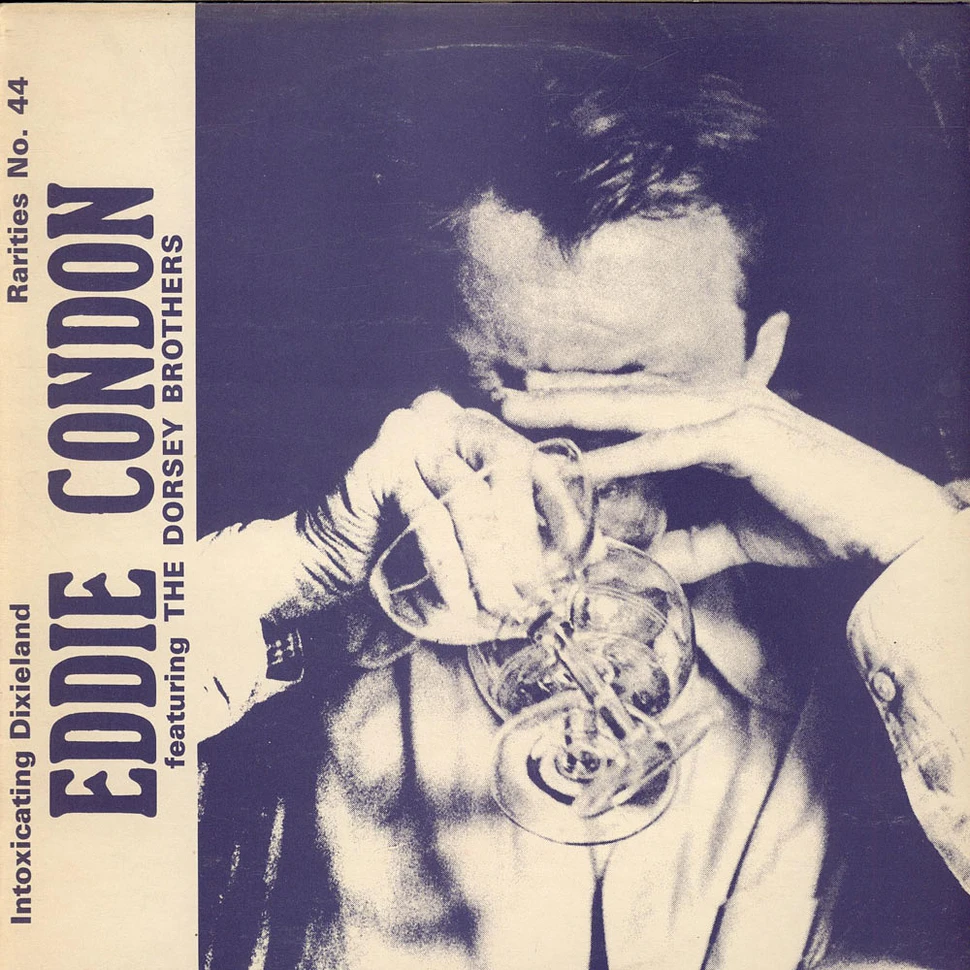 Eddie Condon , featuring The Dorsey Brothers - Intoxicating Dixieland