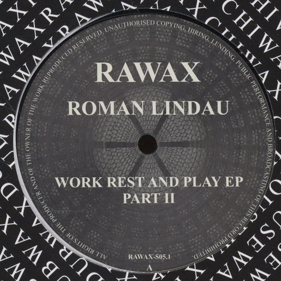 Roman Lindau - Work Rest And Play EP Part 2