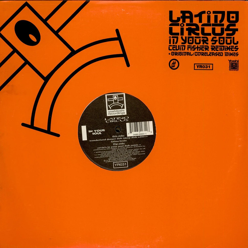 Latino Circus - In Your Soul (Cevin Fisher Remixes + Original / Unreleased Mixes)